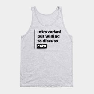 Introverted but willing to discuss cats (Pure Black Design) Tank Top